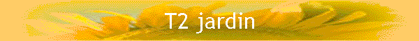 T2 jardin